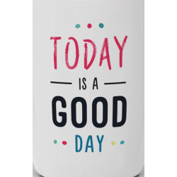 Mug Today is a good day